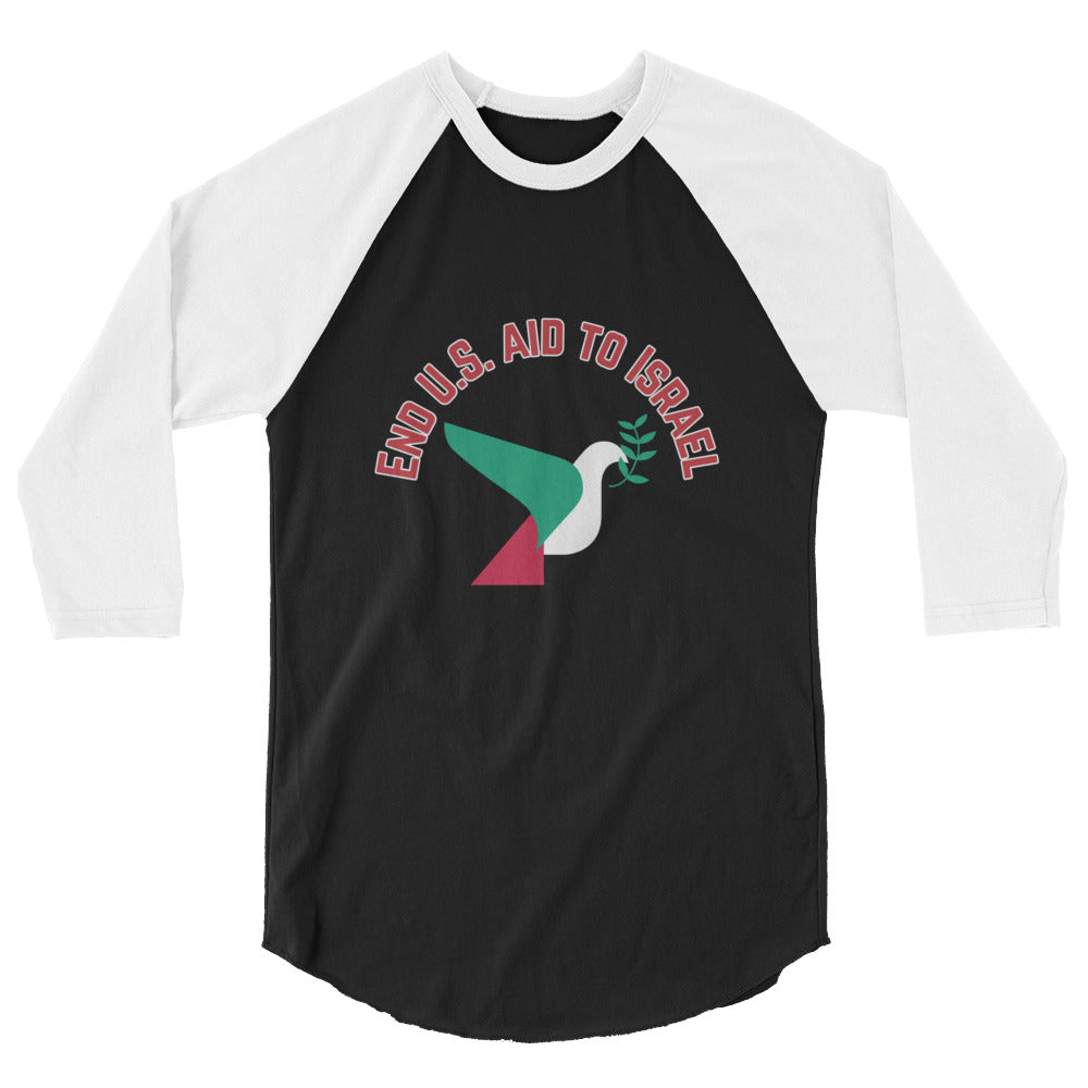 3/4 sleeve raglan shirt- End U.s Aid To Israel Slogan