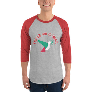 3/4 sleeve raglan shirt- End U.s Aid To Israel Slogan