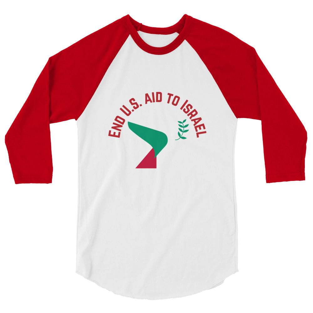 3/4 sleeve raglan shirt- End U.s Aid To Israel Slogan