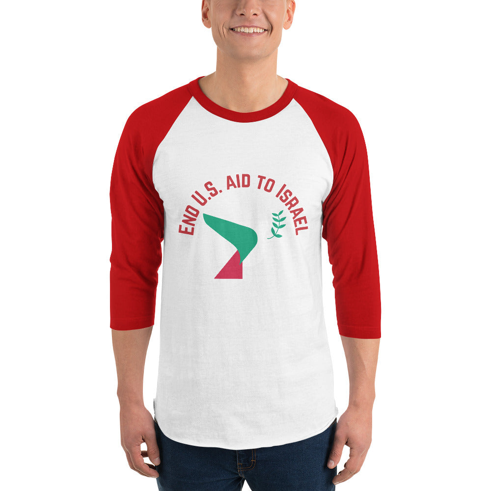 3/4 sleeve raglan shirt- End U.s Aid To Israel Slogan