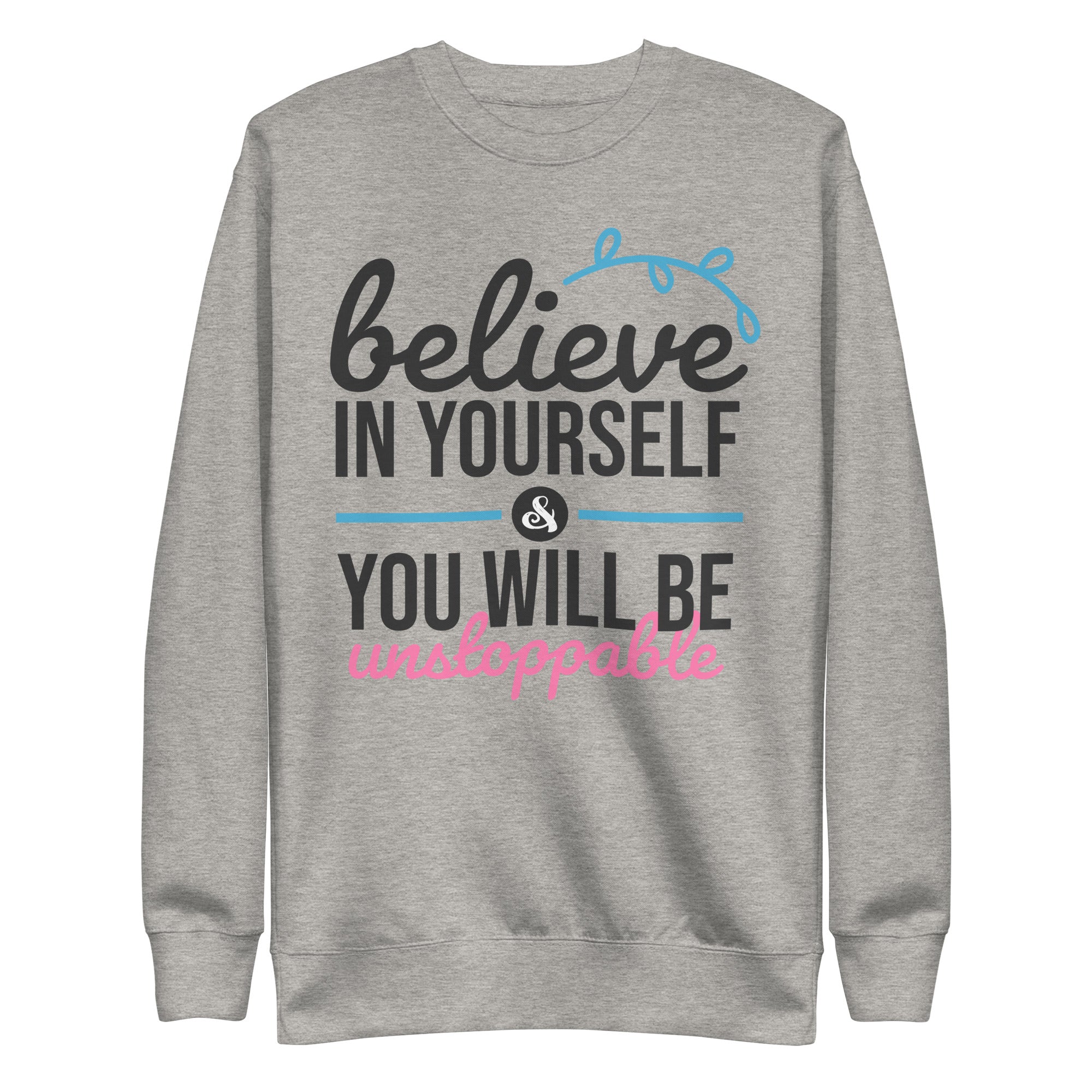 Unisex Premium Sweatshirt- Motivational Quote Print