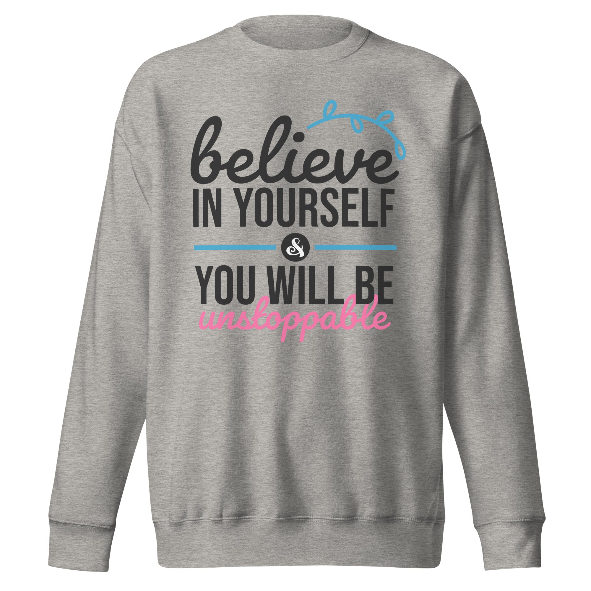 Unisex Premium Sweatshirt- Motivational Quote Print