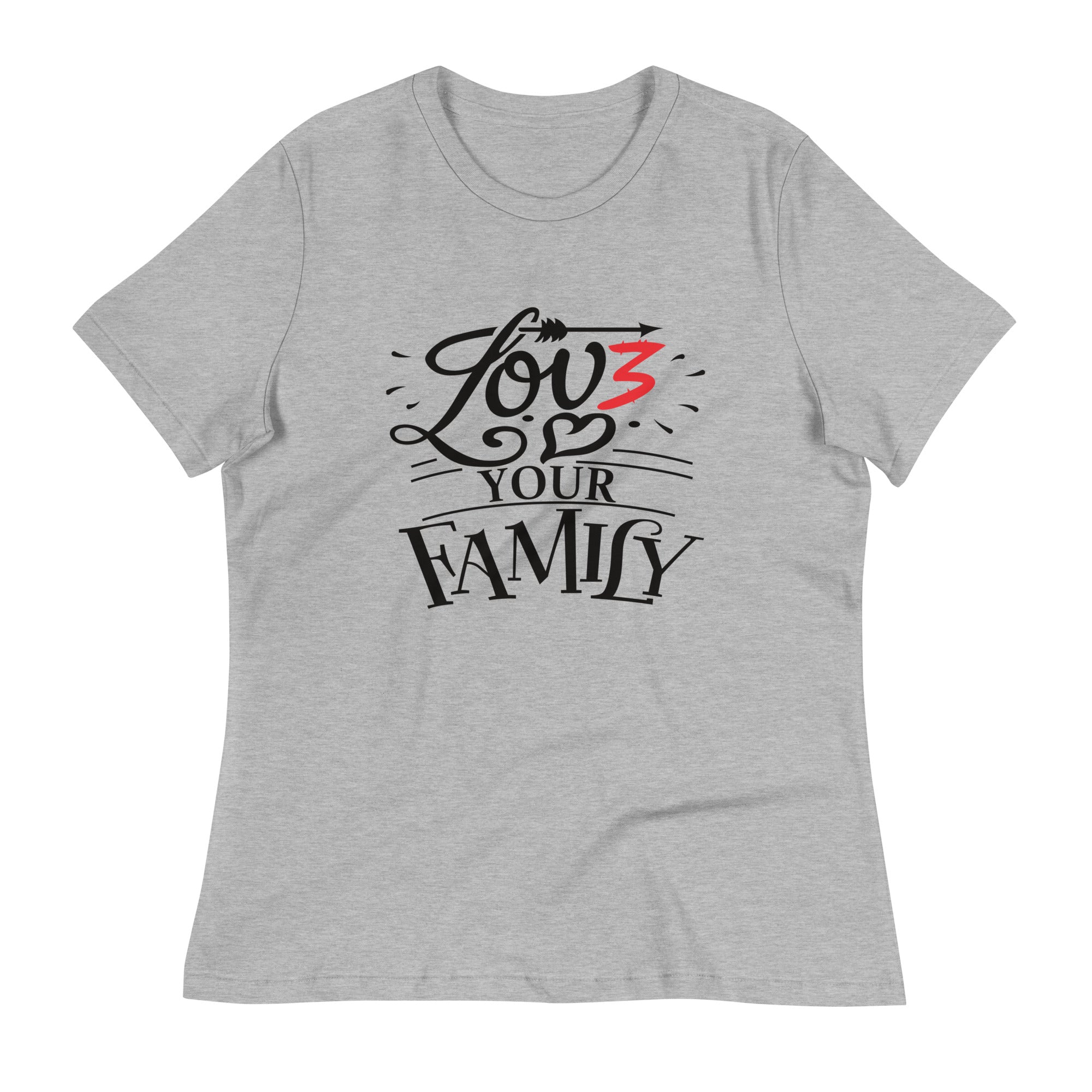 Women's Relaxed T-Shirt- Love you family