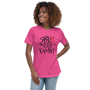 Women's Relaxed T-Shirt- Love you family