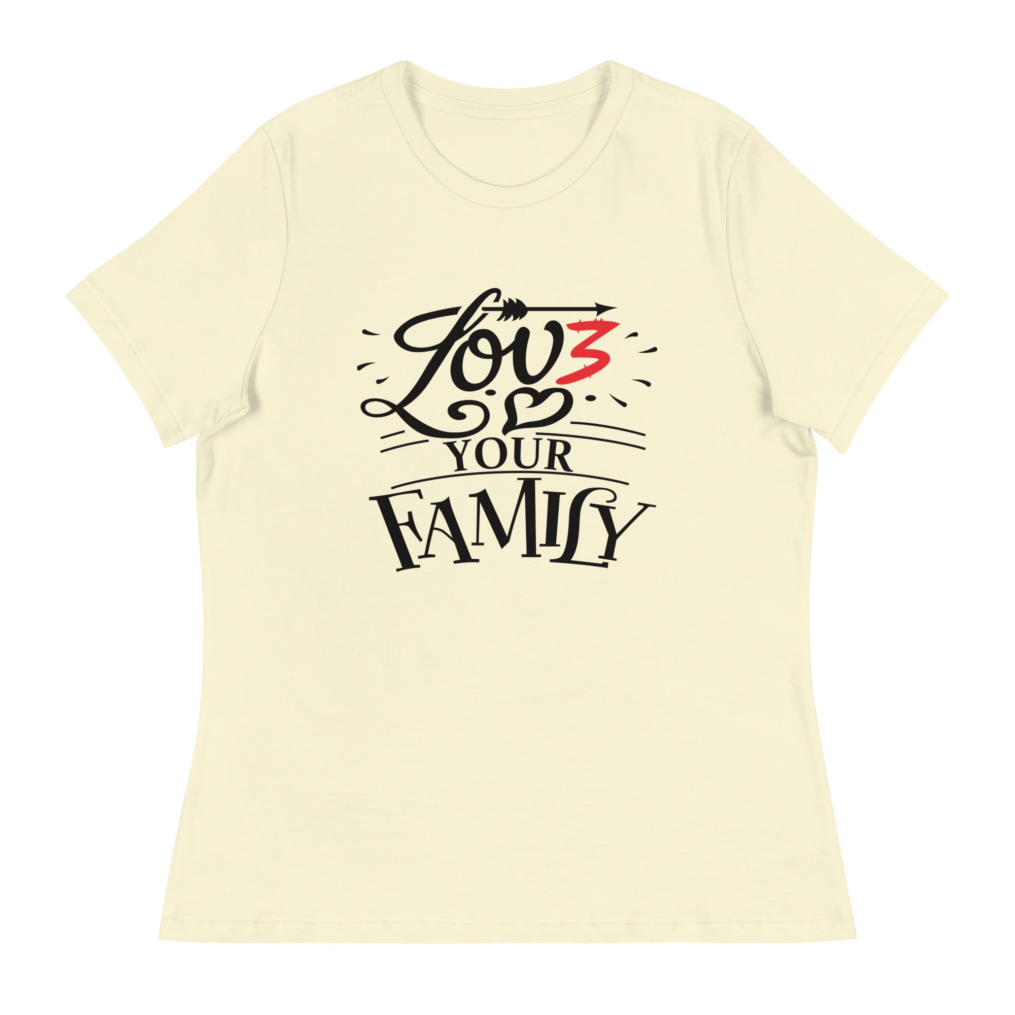 Women's Relaxed T-Shirt- Love you family