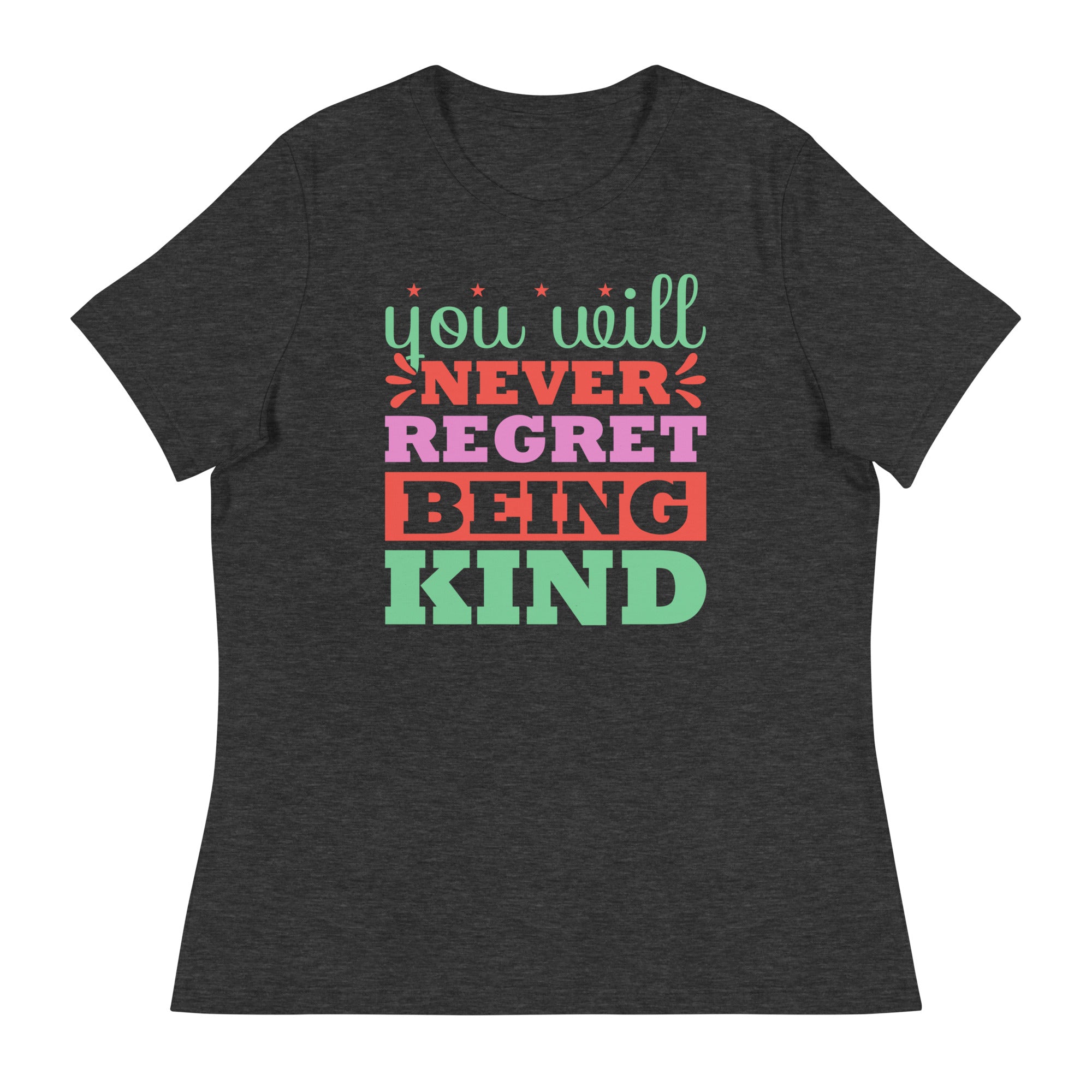 Women's Relaxed T-Shirt- Motivational Quote print