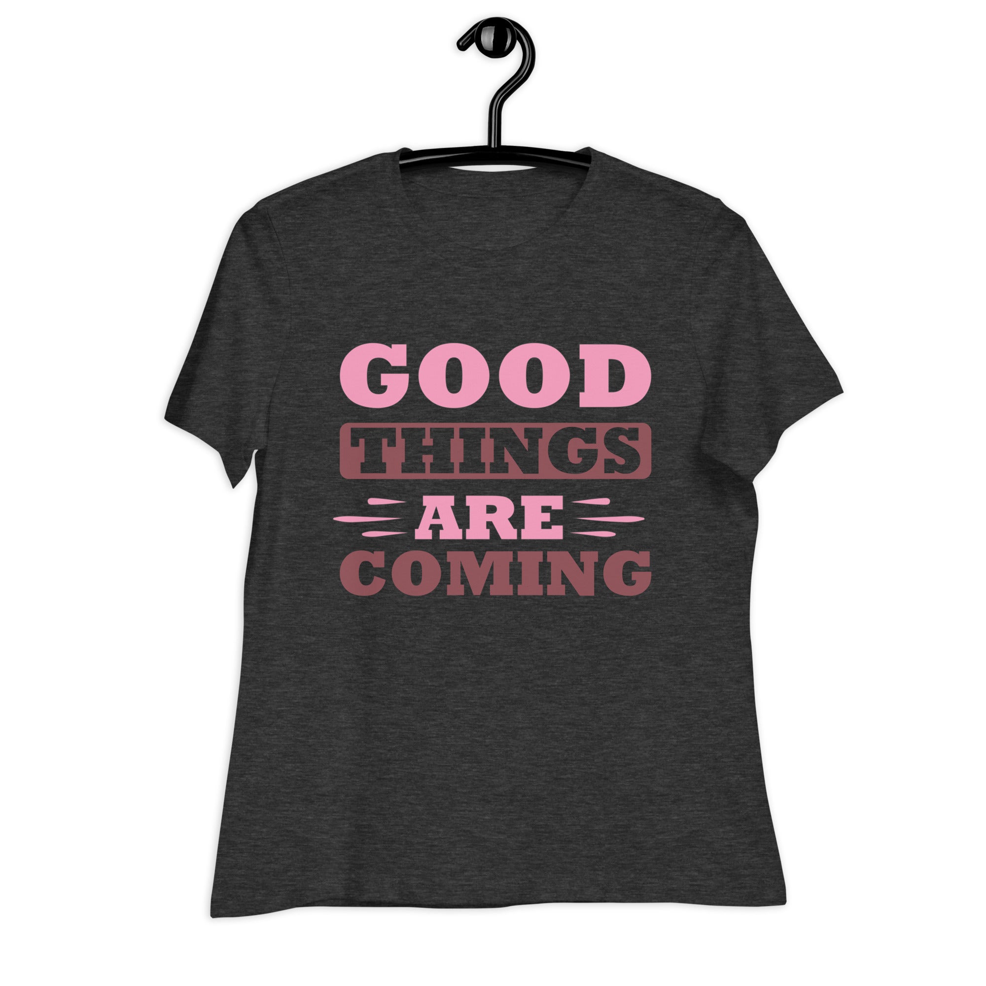 Women's Relaxed T-Shirt- Motivational Quote print