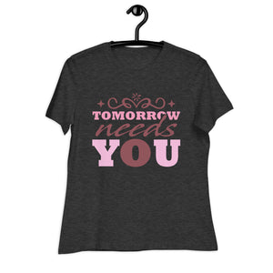 Women's Relaxed T-Shirt- Motivational Quote print