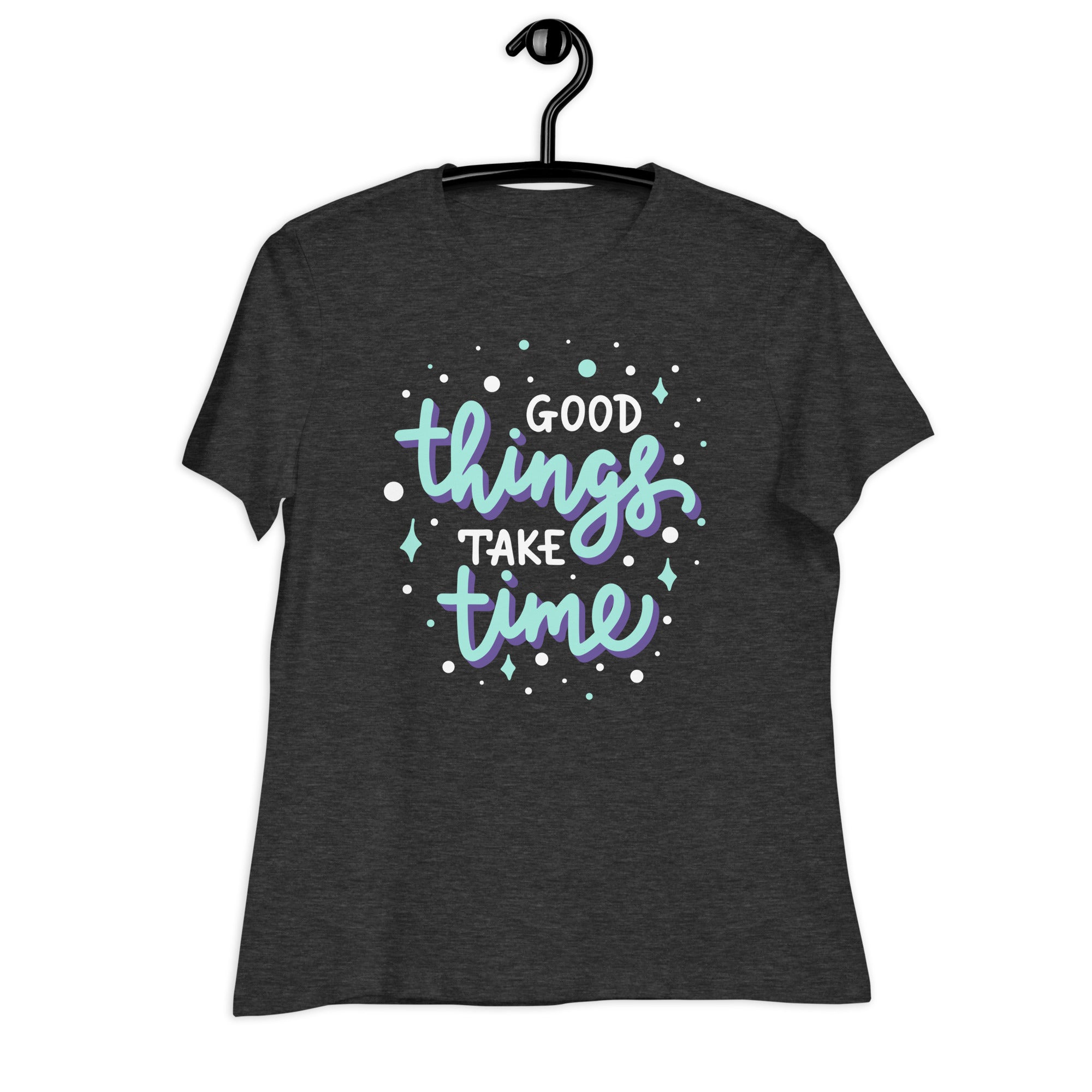 Women's Relaxed T-Shirt- Motivational Quote print