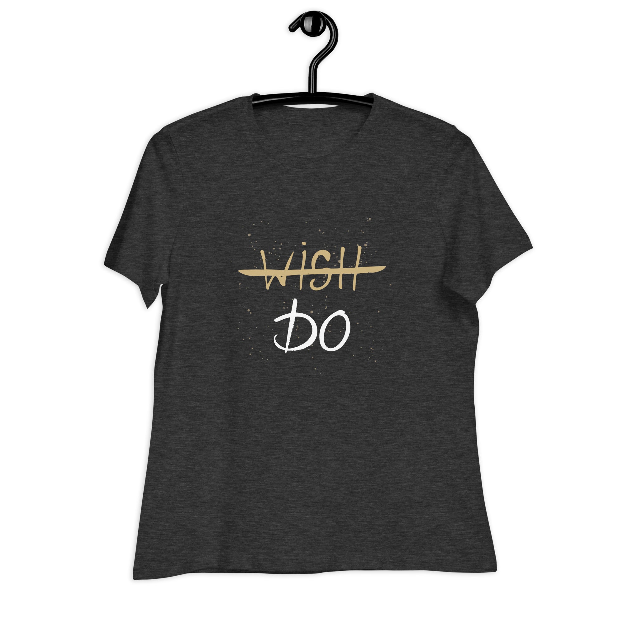 Women's Relaxed T-Shirt- One Word Motivational Quote Print