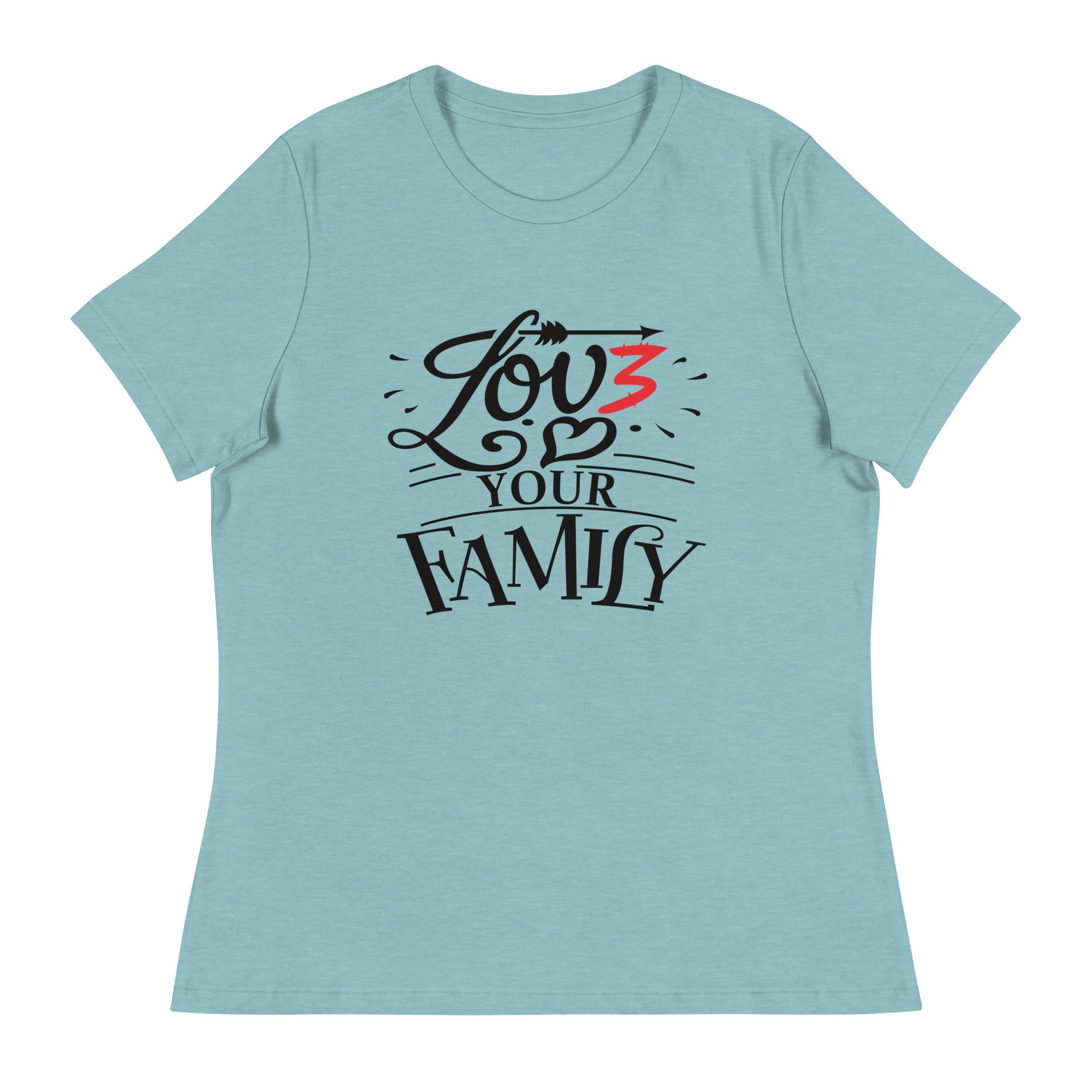 Women's Relaxed T-Shirt- Love you family