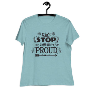 Women's Relaxed T-Shirt- Motivational Quote print