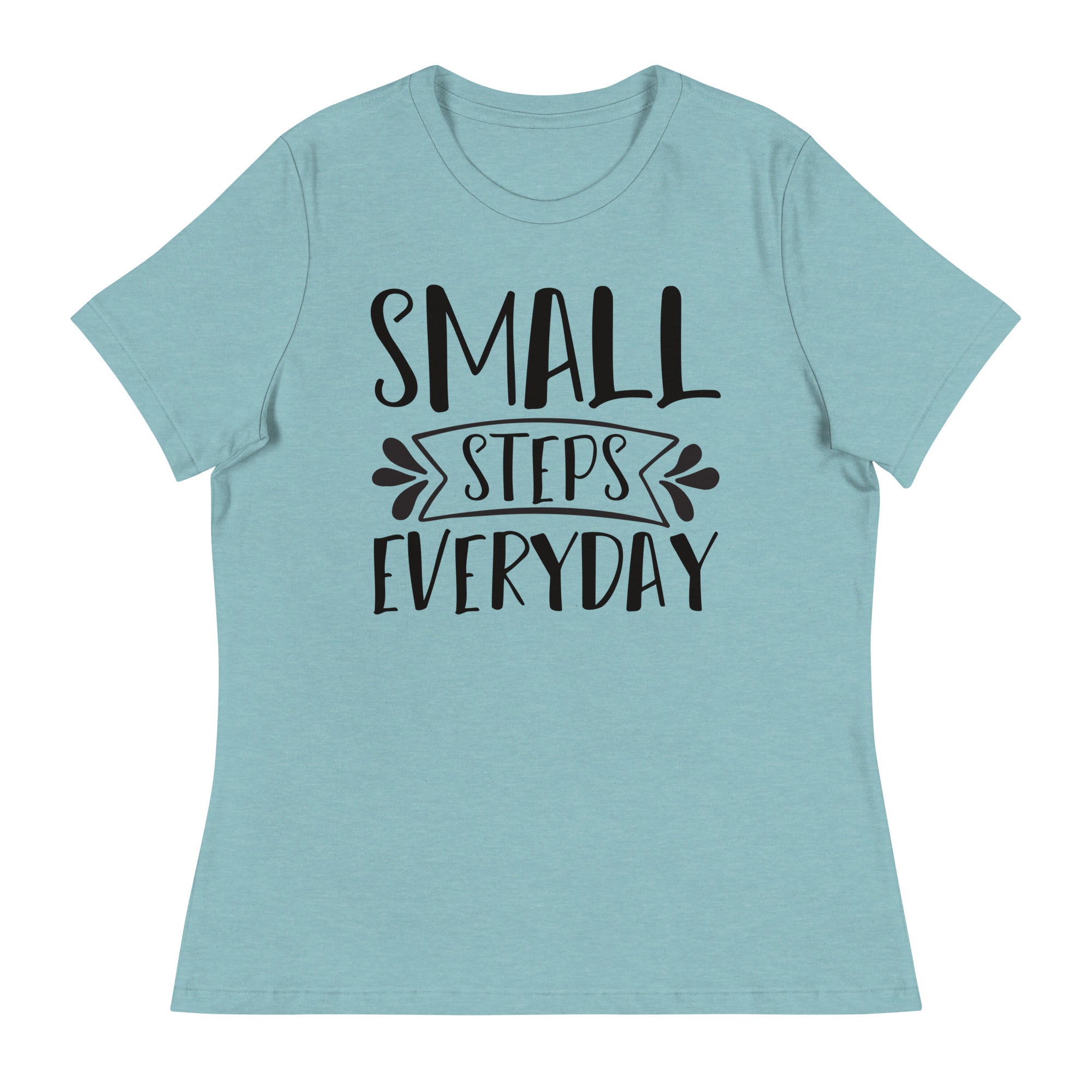 Women's Relaxed T-Shirt- Motivational Quote print