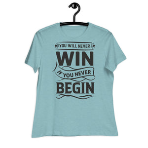 Women's Relaxed T-Shirt- Motivational Quote print