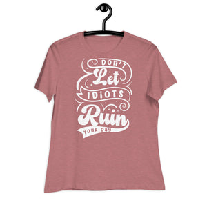 Women's Relaxed T-Shirt- Motivational Quote print