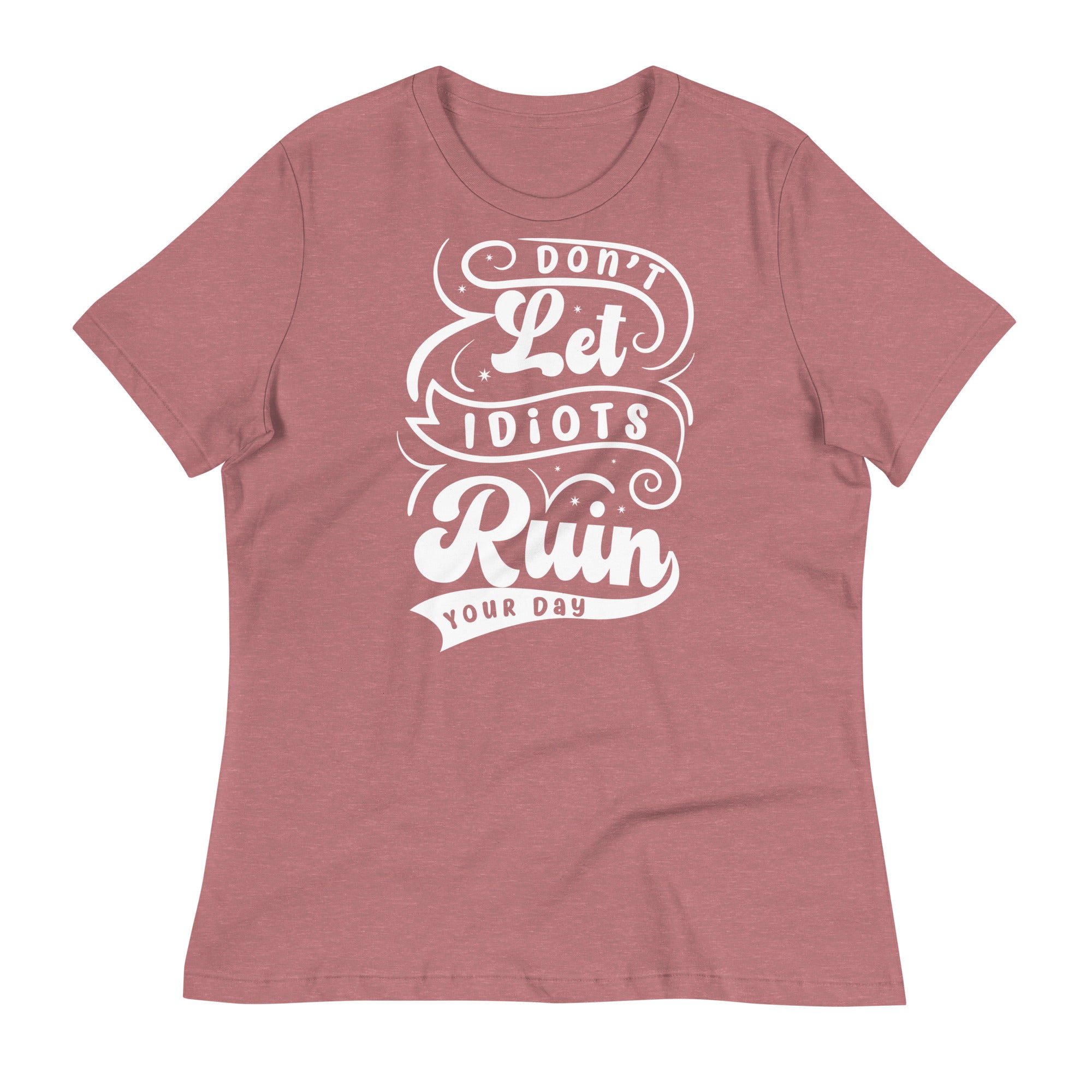 Women's Relaxed T-Shirt- Motivational Quote print