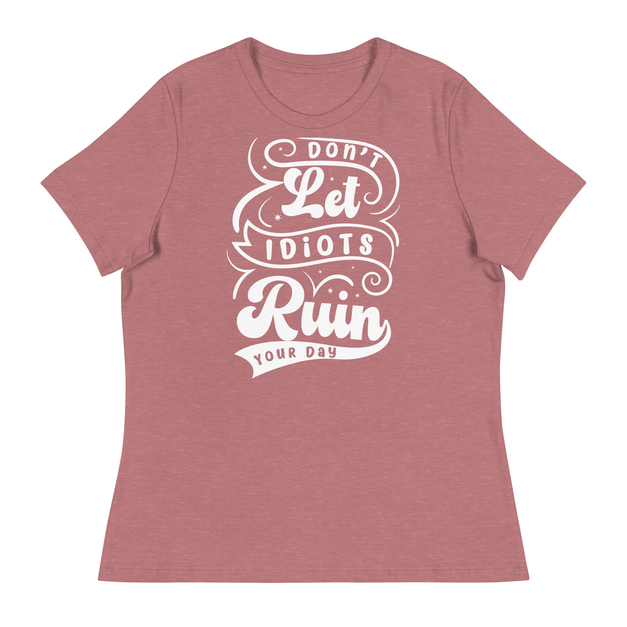 Women's Relaxed T-Shirt- Motivational Quote print