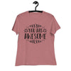 Women's Relaxed T-Shirt- Motivational Quote print