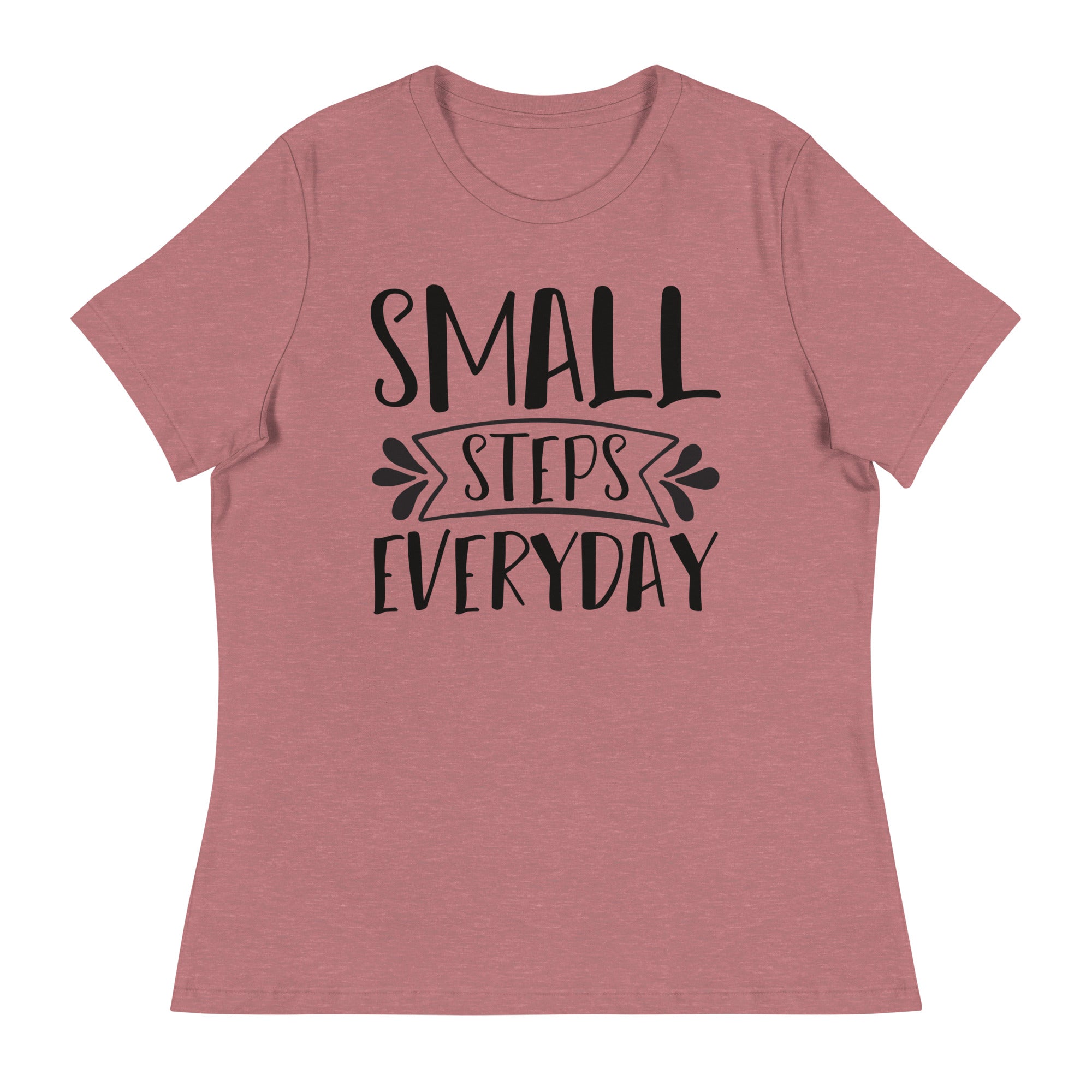 Women's Relaxed T-Shirt- Motivational Quote print