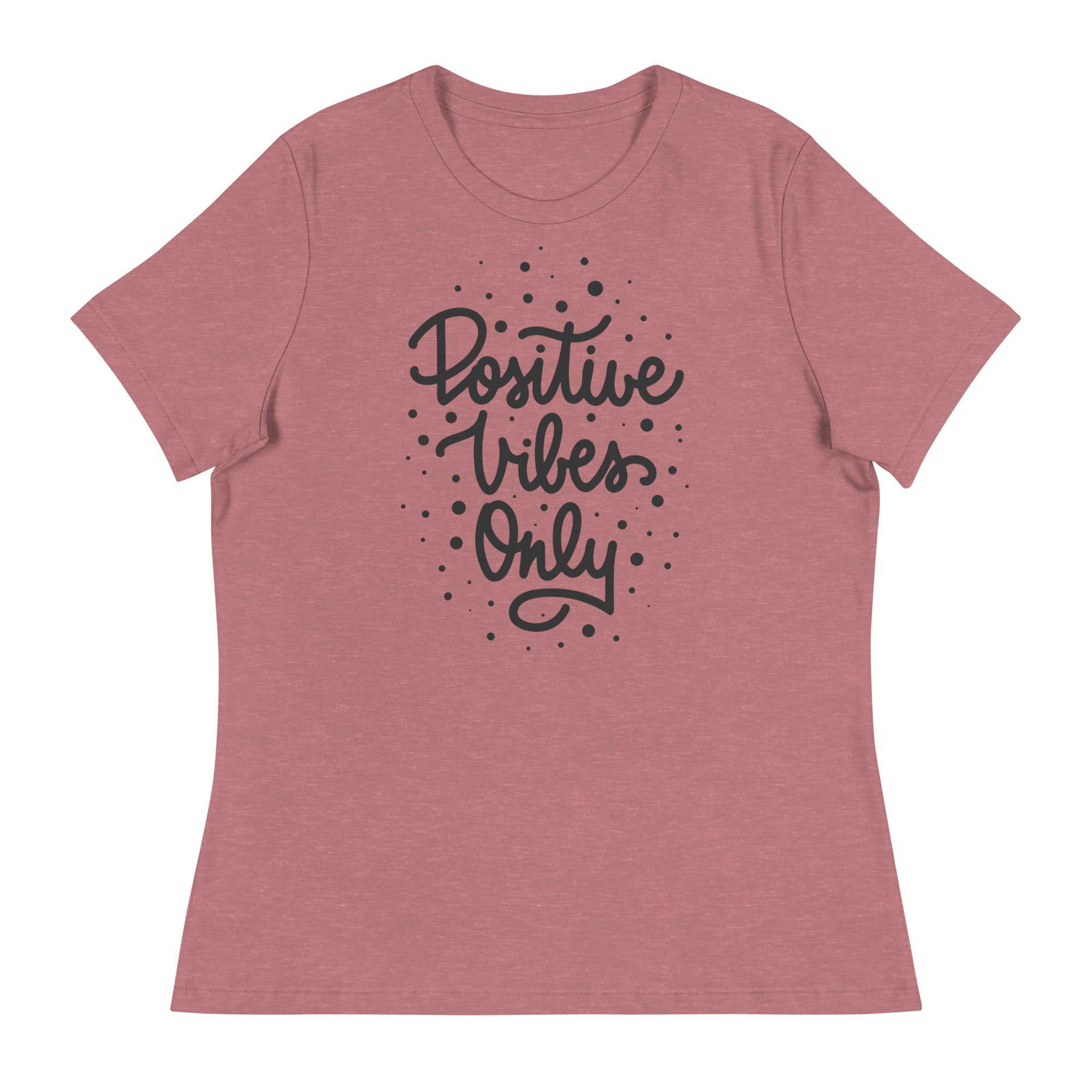 Women's Relaxed T-Shirt- Motivational Quote print