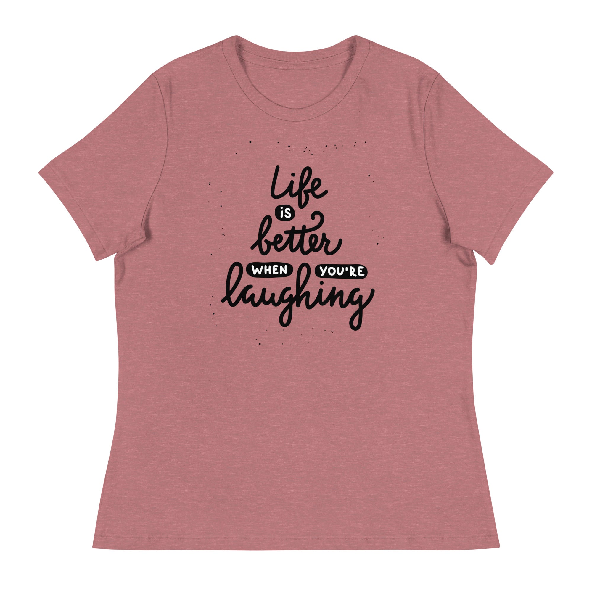 Women's Relaxed T-Shirt- Motivational Quote print