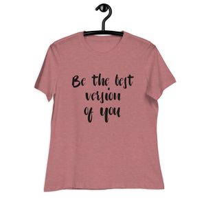 Women's Relaxed T-Shirt- Motivational Quote print