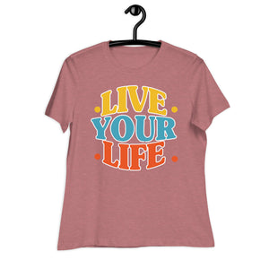 Women's Relaxed T-Shirt- Motivational Quote print