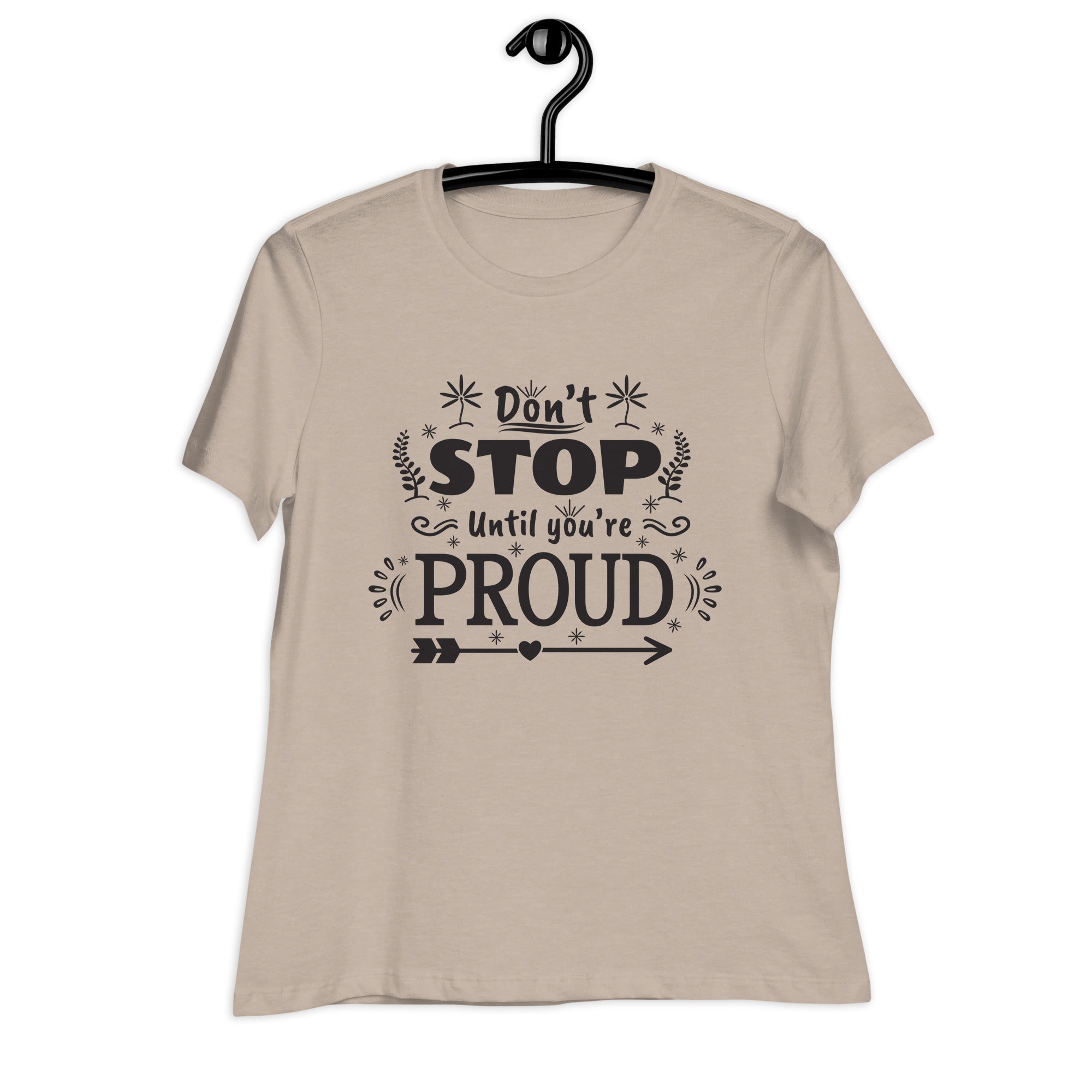 Women's Relaxed T-Shirt- Motivational Quote print