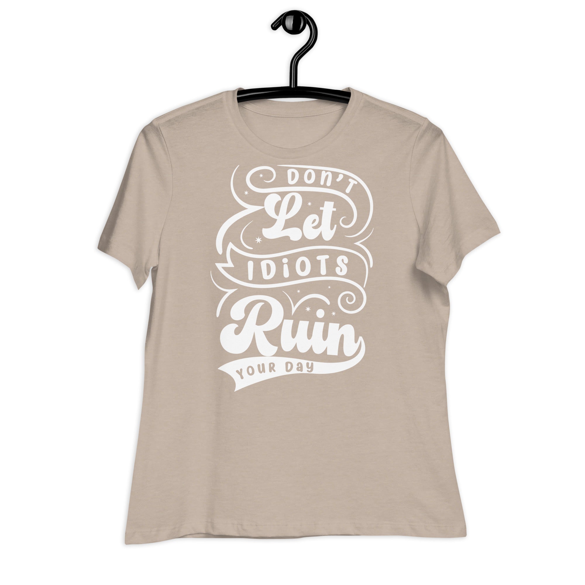 Women's Relaxed T-Shirt- Motivational Quote print