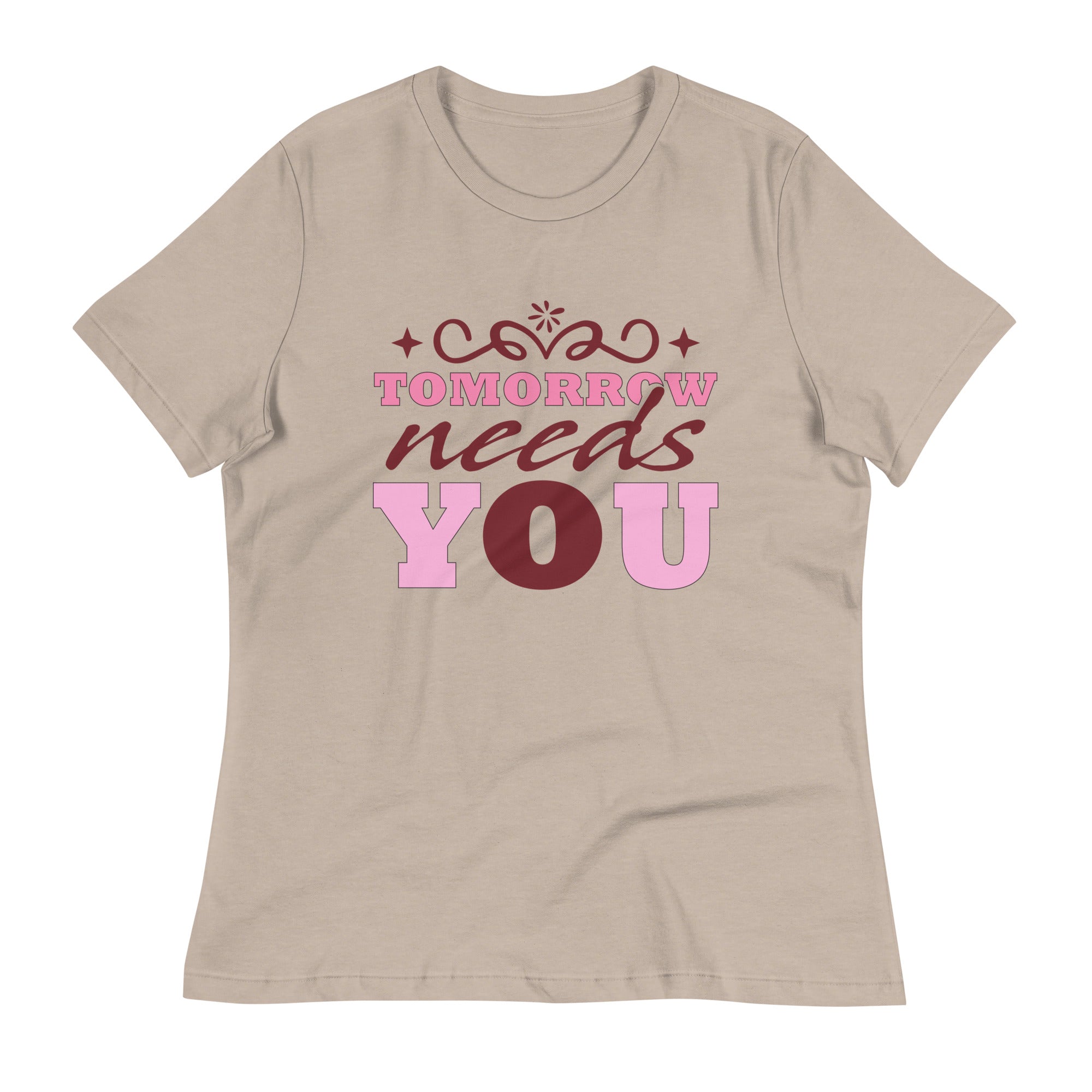 Women's Relaxed T-Shirt- Motivational Quote print