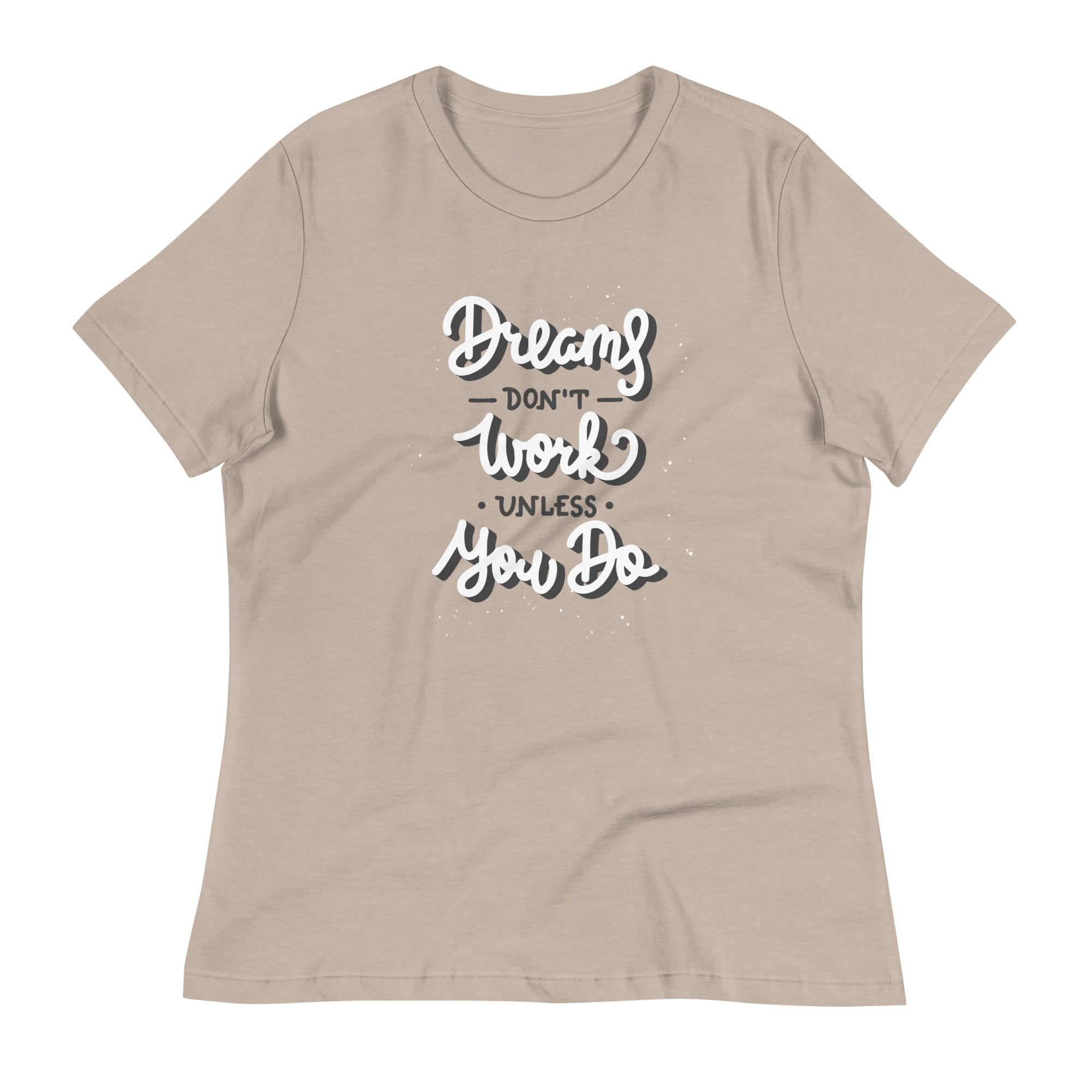 Women's Relaxed T-Shirt- Motivational Quote print