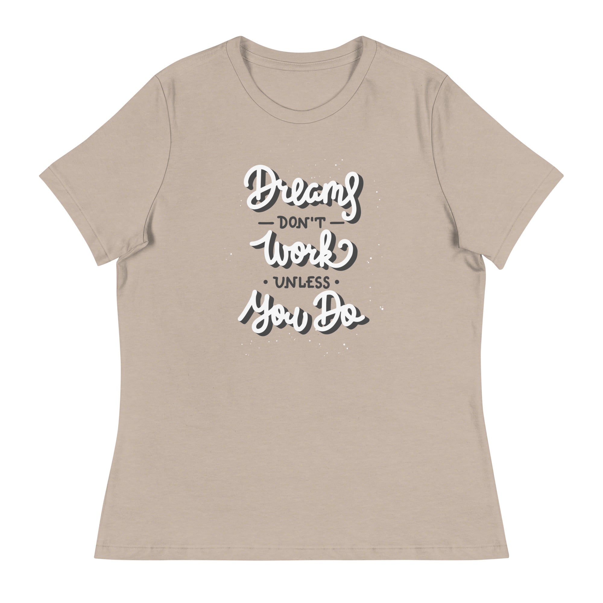 Women's Relaxed T-Shirt- Motivational Quote print