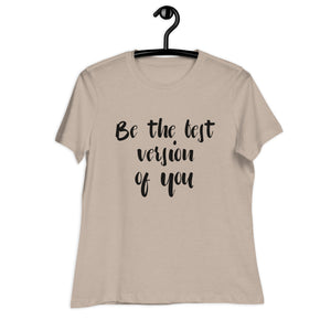 Women's Relaxed T-Shirt- Motivational Quote print