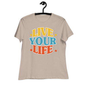 Women's Relaxed T-Shirt- Motivational Quote print