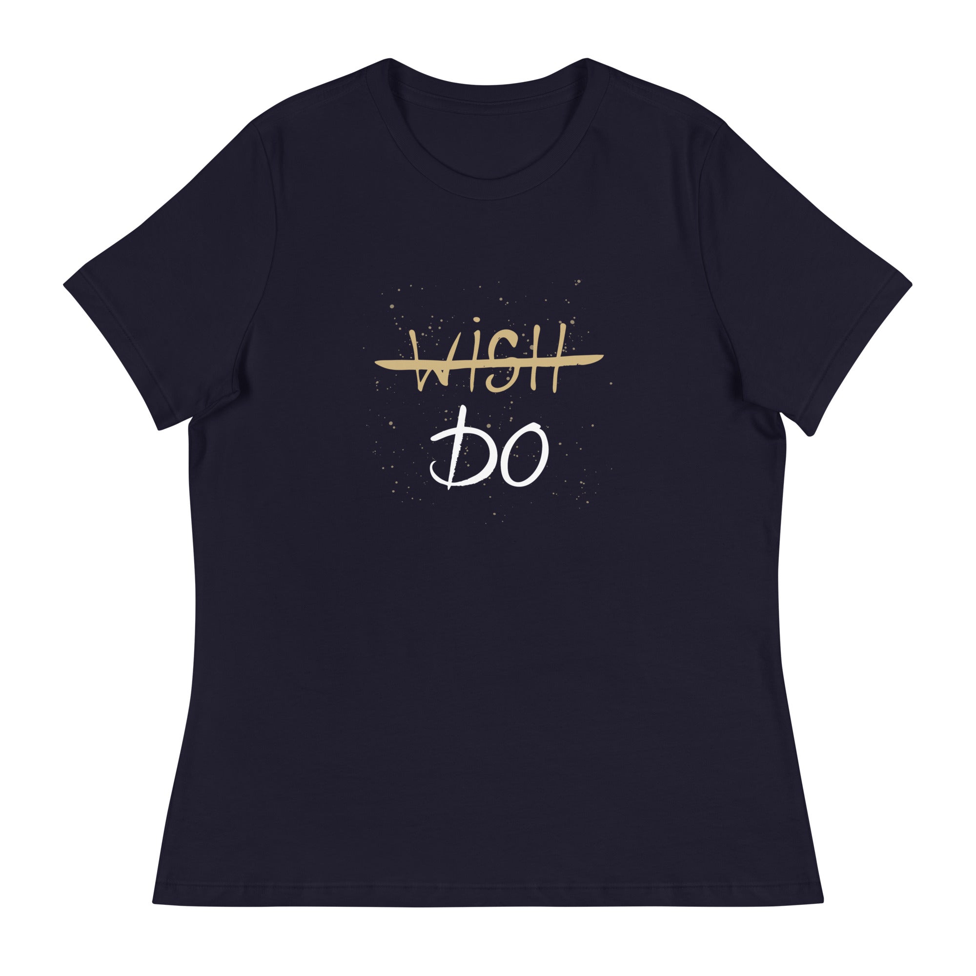 Women's Relaxed T-Shirt- One Word Motivational Quote Print