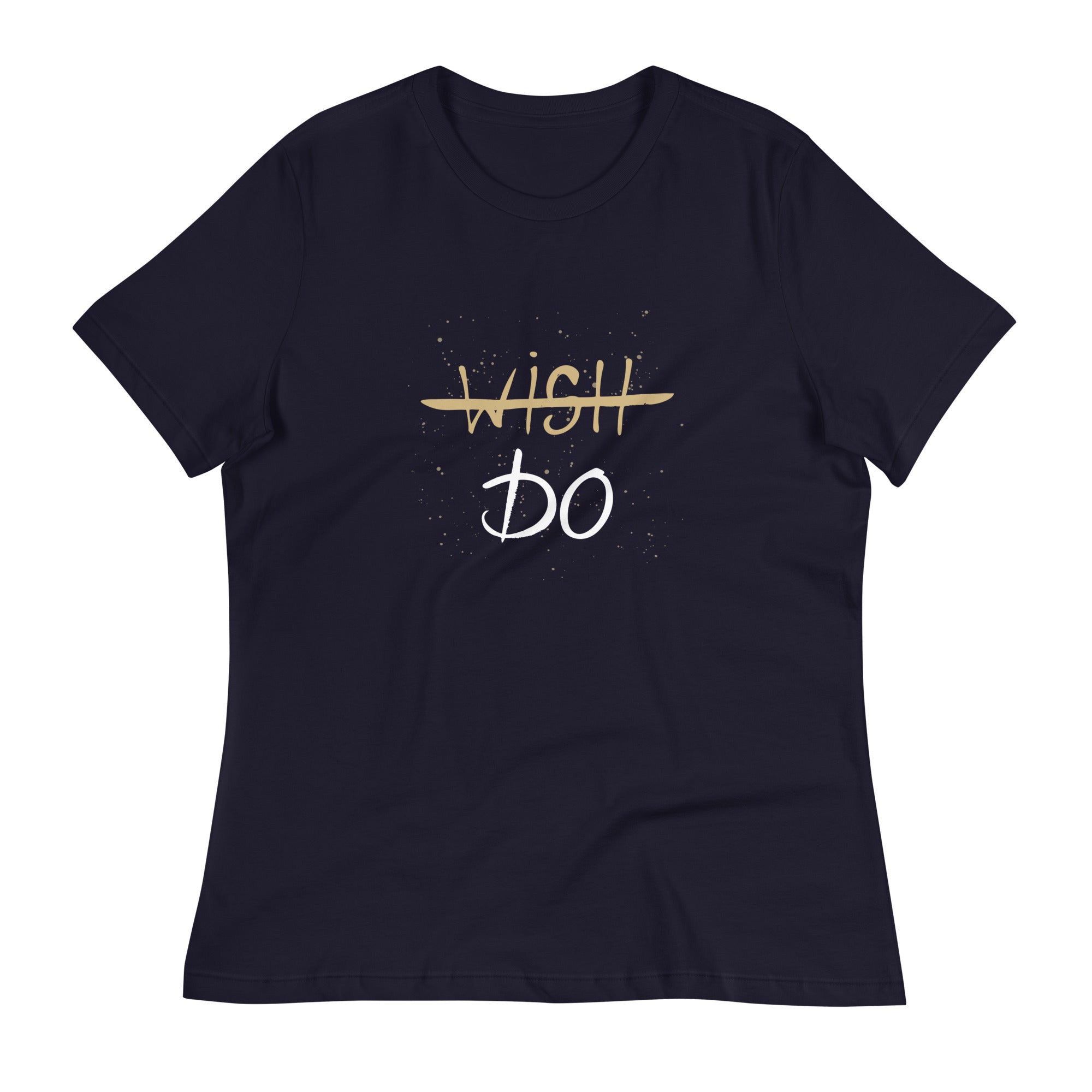 Women's Relaxed T-Shirt- One Word Motivational Quote Print