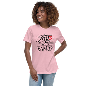 Women's Relaxed T-Shirt- Love you family