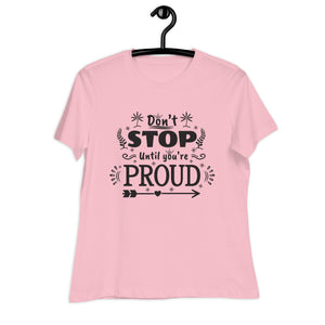 Women's Relaxed T-Shirt- Motivational Quote print