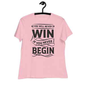 Women's Relaxed T-Shirt- Motivational Quote print