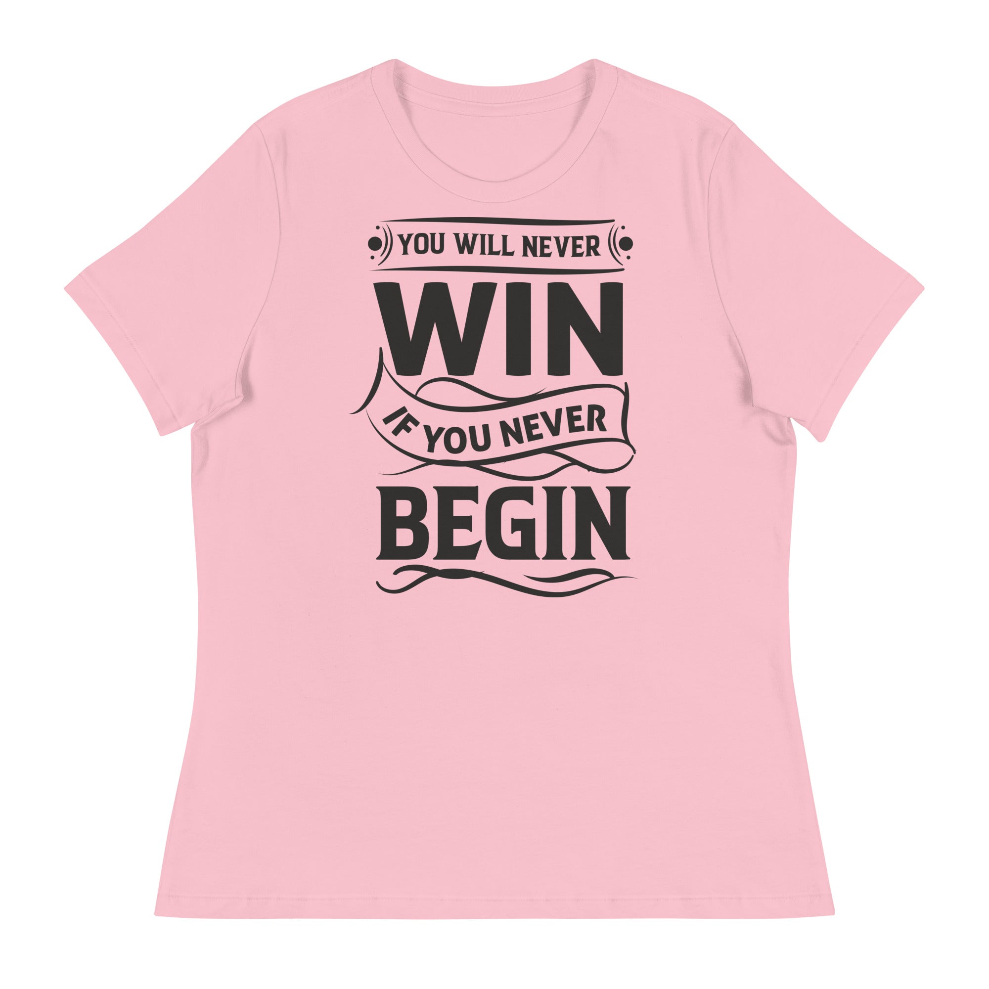 Women's Relaxed T-Shirt- Motivational Quote print