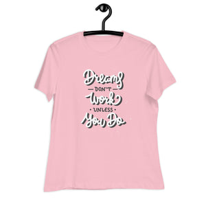 Women's Relaxed T-Shirt- Motivational Quote print