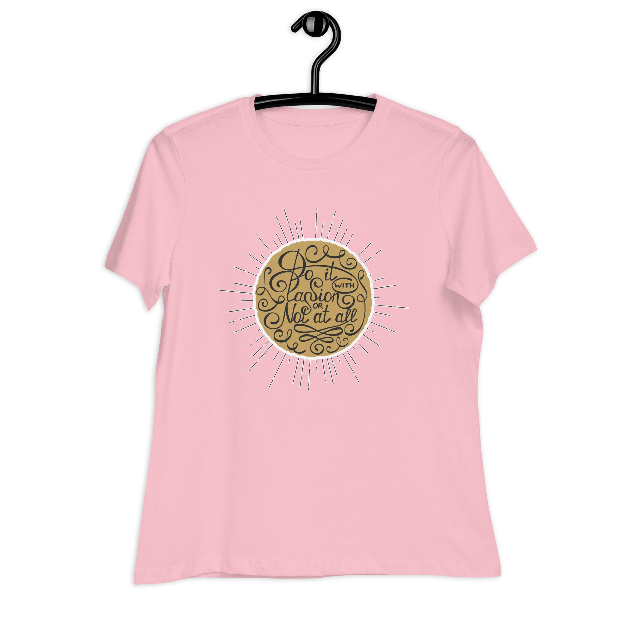 Women's Relaxed T-Shirt- Motivational Quote print