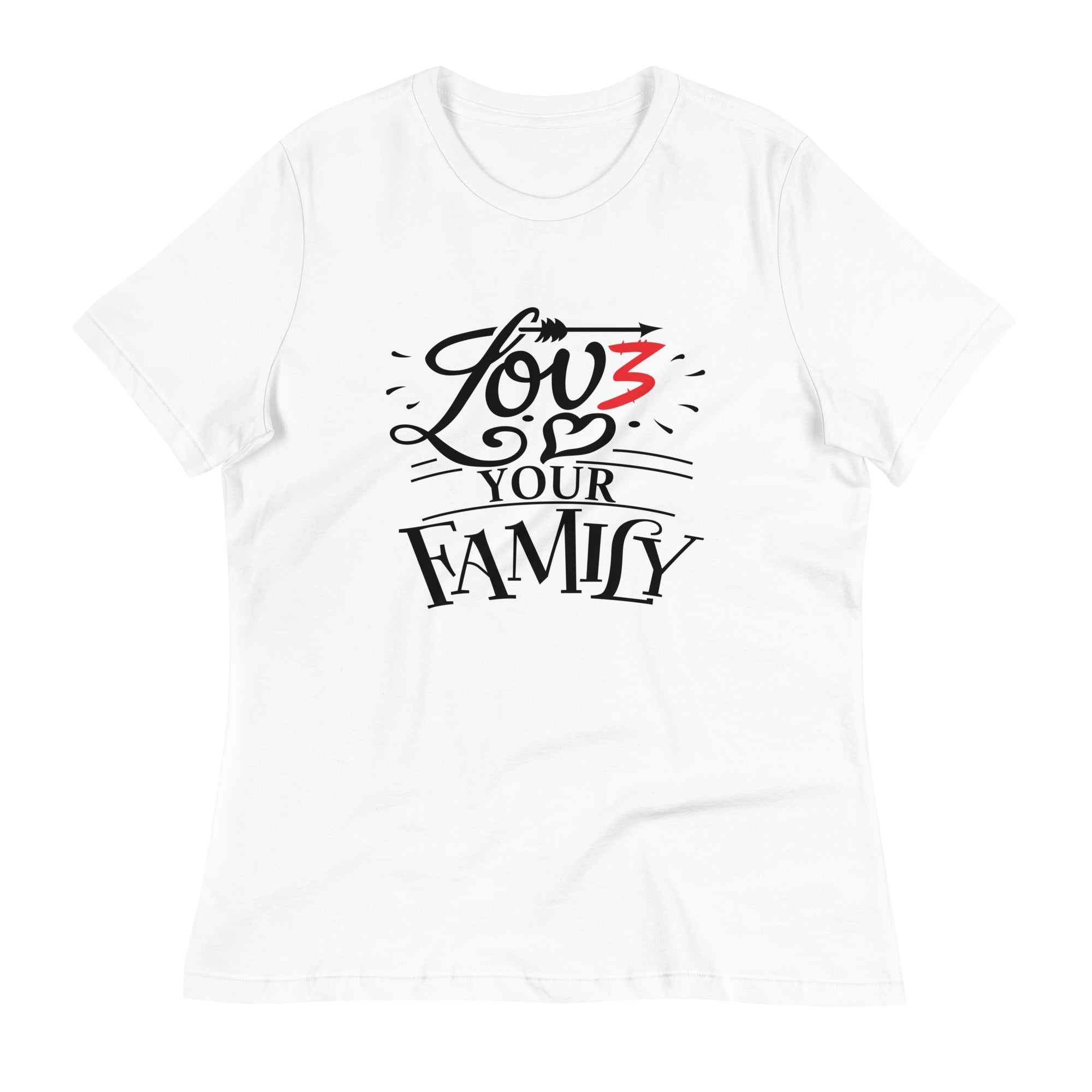 Women's Relaxed T-Shirt- Love you family