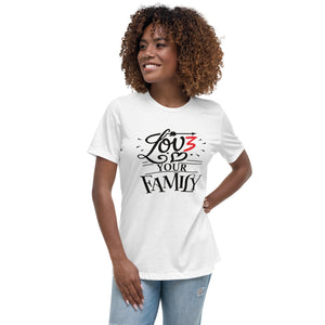 Women's Relaxed T-Shirt- Love you family