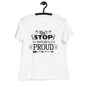 Women's Relaxed T-Shirt- Motivational Quote print