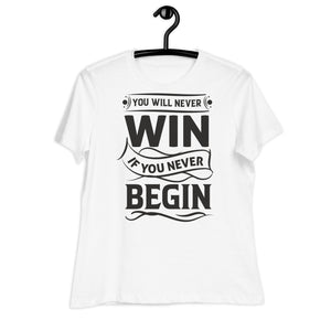 Women's Relaxed T-Shirt- Motivational Quote print