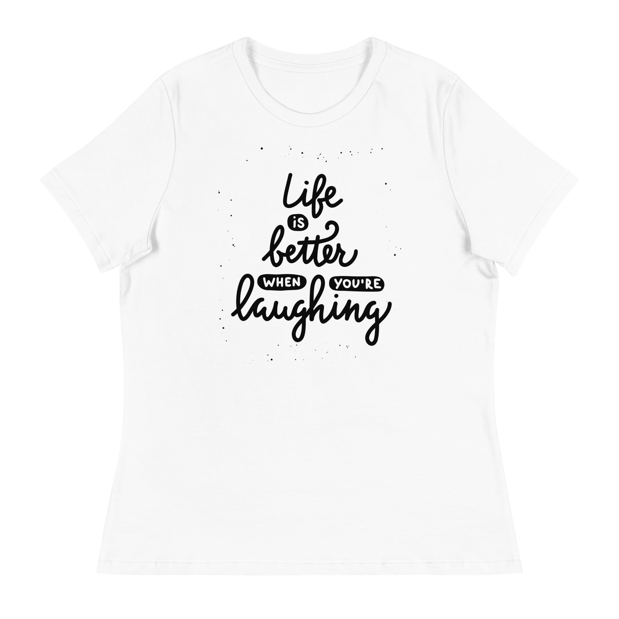 Women's Relaxed T-Shirt- Motivational Quote print